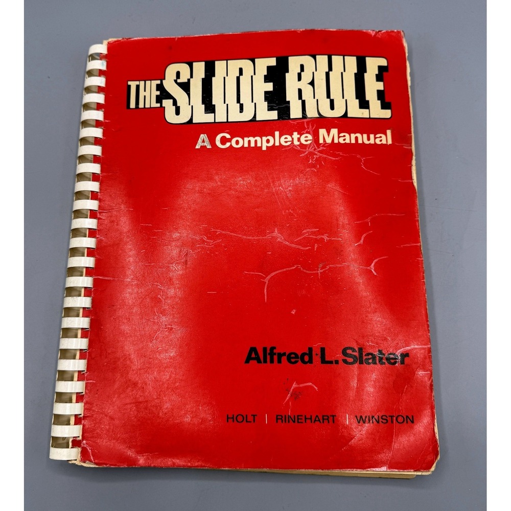 The Slide Rule A Complete Manual Alfred L Slater Vintage Math Spiral Book